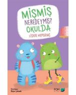 Mişmiş Neredeymiş? Okulda
