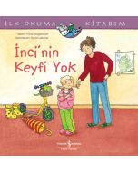 İlk Okuma Kitabım - İnci’nin Keyfi Yok