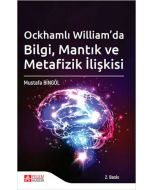 Ockhamlı William’da Bilgi, Mantık ve Metafizik İlişki