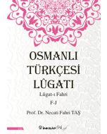 Osmanlı Türkçesi Lügatı - Lügatı  Fahri F-J