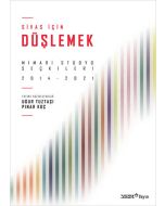 Sivas İçin Düşlemek: Mimari Stüdyo Seçkileri 2014 - 2021