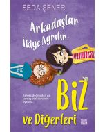Arkadaşlar İkiye Ayrılır: Biz ve Diğerleri