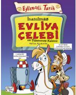 İnanılmaz Evliya Çelebi ve Tükenmez Kalemi