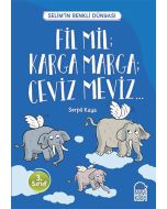 Selim'in Renkli Dünyası - Fil Mil; Karga Marga; Ceviz Meviz