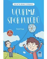 Selim’in Renkli Dünyası - Uçurtma Spor Kulübü (3. Sınıf)