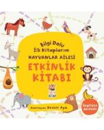 Bilgi Dolu İlk Kitaplarım - Hayvanlar Ailesi Etkinlik Kitabı
