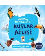 Bilgi Dolu İlk Kitaplarım - Kuşlar Ailesi