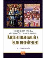 Erken Orta Çağda Yükseköğretimin Temelleri: Karolenj Hanedanlığı ve İslam Medeniyetleri