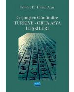 Geçmişten Günümüze Türkiye - Orta Asya İlişkileri