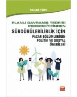Planlı Davranış Teorisi Perspektifinden Sürdürülebilirlik İçin Pazar Bölümlerinin Politik ve Sosyal Önerileri