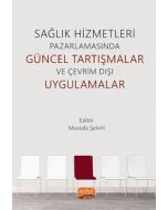 Sağlık Hizmetleri Pazarlamasında Güncel Tartışmalar ve Çevrim Dışı Uygulamalar