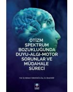 Otizm Spektrum Bozukluğunda Duyu Algı Motor Sorunlar ve Müdahale Süreci
