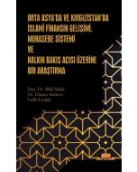 Orta Asya’da ve Kırgızistan’da İslami Finansın Gelişimi, Muhasebe Sistemi ve Halkın Bakış Açısı Üzerine Bir Araştırma
