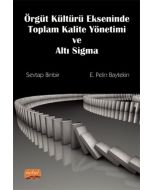 Örgüt Kültürü Ekseninde Toplam Kalite Yönetimi ve Altı Sigma