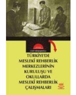 Türkiyede Mesleki Rehberlik Merkezlerinin Kuruluşu ve Okullarda Mesleki Rehberlik Çalışmaları