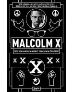 Malcolm X - Size Kendinizden Nefret Etmeyi Kim Öğretti?