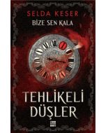 Bize Sen Kala 1 - Tehlikeli Düşler