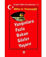 Yangınlara Fazla Bakan Gözler Yaşarır