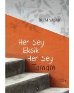 Her Şey Eksik Her Şey Tamam