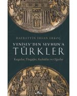 Yenisey’den Seyhun’a Türkler
