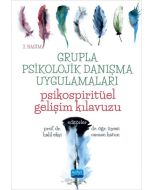 Grupla Psikolojik Danışma Uygulamaları - Psikospiritüel Gelişim Kılavuzu