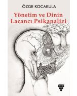Yönetim ve Dinin Lacancı Psikanalizi