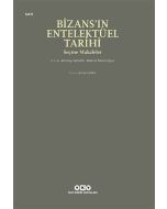 Bizans’ın Entelektüel Tarihi - Seçme Makaleler