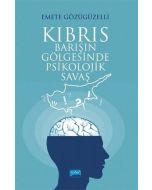 Kıbrıs: Barışın Gölgesinde Psikolojik Savaş