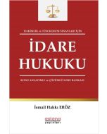 Hakimlik ve Tüm Kurum Sınavları İçin İdare Hukuku Konu Anlatımlı ve Çözümlü Soru Bankası