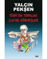 Türk’ün Topalını Çin’de Görmüşler