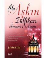 İki Aşkın Zülfikarı İmam-ı Azam