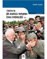 Türkiye’de Bir Anayasa Yapımının İzahlı Kronolojisi 1961