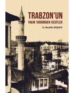Trabzon'un Yakın Tarihinden Kesitler