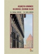 Geçmişten Günümüze Geleneksel Erzurum Evleri