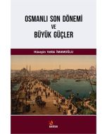 Osmanlı Son Dönemi ve Büyük Güçler