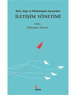 Kriz, Algı ve Markalaşma Açısından İletişim Yönetimi