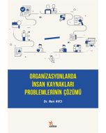 Organizasyonlarda İnsan Kaynakları Problemlerinin Çözümü