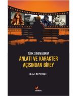 Türk Sinemasında Anlatı ve Karakter Açısından Birey