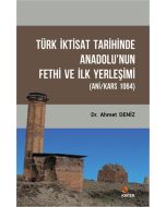Türk İktisat Tarihinde Anadolu'nun Fethi ve İlk Yerleşimi