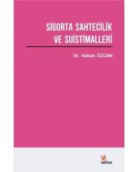 Sigorta Sahtecilik ve Suistimalleri Üzerine Bir Araştırma