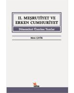 2. Meşrutiyet ve Erken Cumhuriyet Dönemleri Üzerine Yazılar