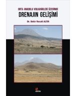Orta Anadolu Volkanikleri Üzerinde Drenajın Gelişimi