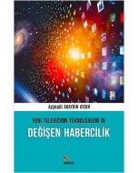 Yeni Televizyon Teknolojileri ve Değişen Habercilik