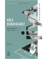 Köle Olmayacağız