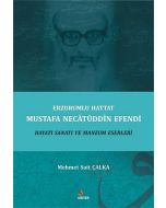 Erzurumlu Hattat Mustafa Necâtüddîn Efendi Hayatı Sanatı ve Manzum Eserleri