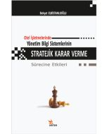 Otel İşletmelerinde Yönetim Bilgi Sistemlerinin Stratejik Karar Verme Sürecine Etkileri