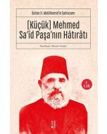 Küçük Mehmed Sa'id Paşa'nın Hatıratı 1. Cilt