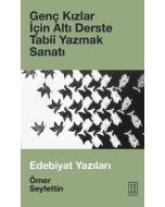 Genç Kızlar İçin Altı Derste Tabii Yazmak Sanatı (Ciltli)
