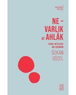 Ne - Varlık ve Ahlak
