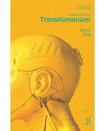 Transhümanizm - İnsansız Dünya